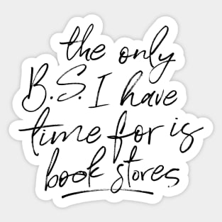 BS and Bookstores Funny Quote Sticker